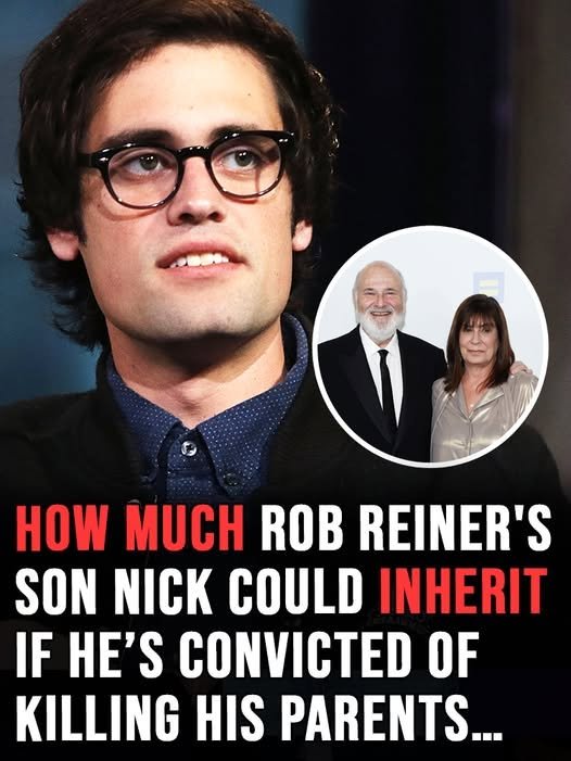 Rob Reiner’s son Nick could be ineligible for inheritance