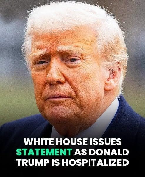 White House Issues Statement As Donald Trump Admitted To Hospital!